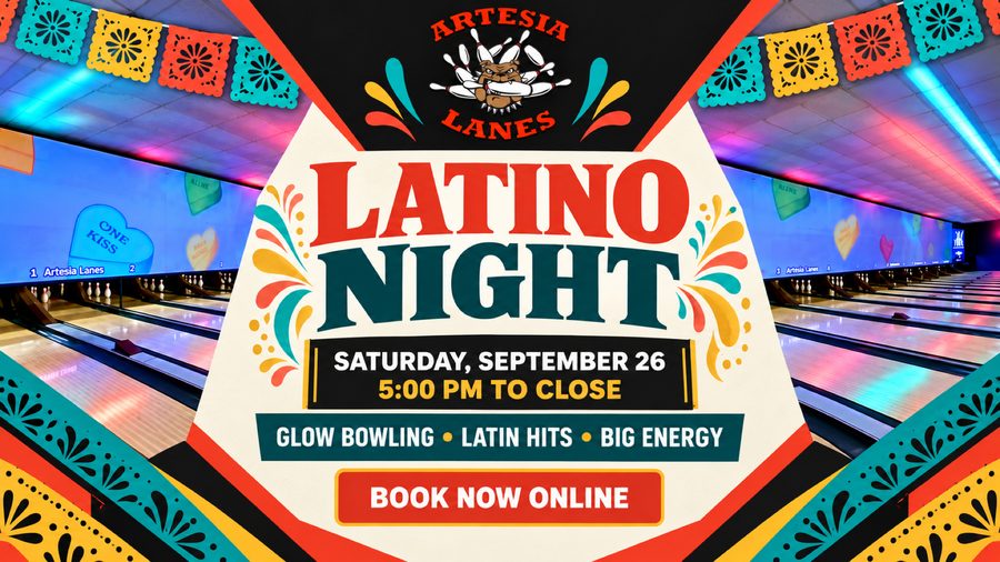 Latino Night at Artesia Lanes &mdash; Saturday, September 26, 5PM to close. Glow bowling, Latin hits, big energy.